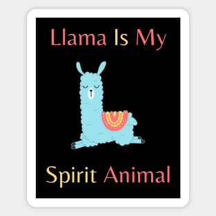 Llama is my spirit animal Magnet